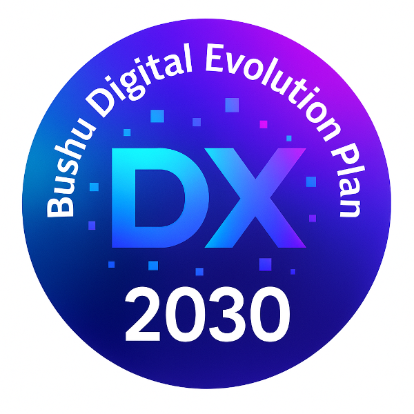 Bushu Digital Evolution Plan DX 2030